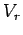 $\displaystyle V_r$