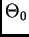 $ \Theta _0$