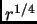 $ r^{1/4}$