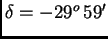 $ \delta=-29^{o} 59'$