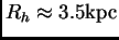$ R_h\approx 3.5{\hbox{\rm kpc}}$
