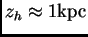 $ z_h\approx 1{\hbox{\rm kpc}}$