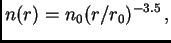 $\displaystyle n(r)=n_0 (r/r_0)^{-3.5} ,$