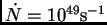 $ \dot N=10^{49}{\rm s}^{-1}$