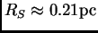 $ R_S\approx 0.21\pc $
