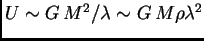 $ U\sim G M^2/\lambda\sim G M\rho\lambda^2$