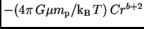 $ -(4\pi G\mu\hbox{$m_{\sc\rm p}$}/\hbox{${\rm k}_{\sc\rm B}$} T) C r^{b+2}$