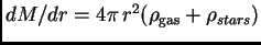 $ dM/dr=4\pi r^2(\rho_{\rm gas}+\rho_{stars})$