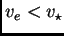 $ v_e<v_\star$