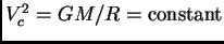 $ V_c^2=GM/R={\rm constant}$