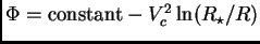 $ \Phi={\rm constant}-V_c^2\ln(R_\star/R)$