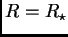 $ R=R_\star$