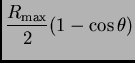 $\displaystyle {R_{\rm max}\over 2} (1-\cos\theta)$