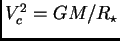 $ V_c^2=GM/R_\star$