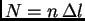 $ N=n \Delta l$