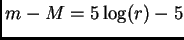 $ m-M=5\log(r)-5$