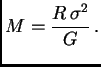 $\displaystyle M={R \sigma^2\over G} .$