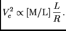 $\displaystyle V_c^2\propto \hbox{[M/L]}  {L\over R} .$