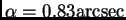 $ \alpha=0.83{\hbox{\rm arcsec}}$