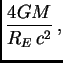 $\displaystyle {4GM\over R_E\,c^2}\,,$