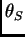 $ \theta_S$